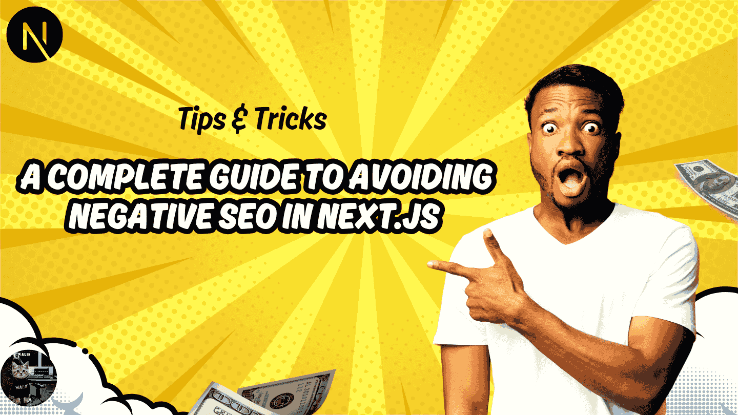 A Complete Guide to Avoiding Negative SEO in Next.js 